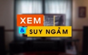 Xem & Suy ngẫm ( 09/06/2017 )